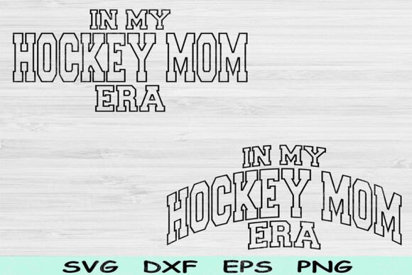 In My Hockey Mom Era SVG PNG Cut Files