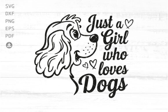 Just a Girl Who Loves Dogs SVG, Dog Mom