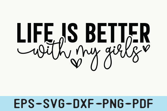 Life Is Better with My Girls SVG, Mom SVG