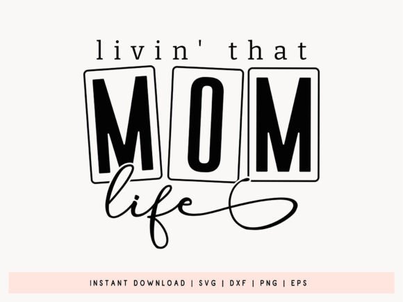 Livin Mom Life, Cute Mother s Day SVG: A Designer’s Real-World Review