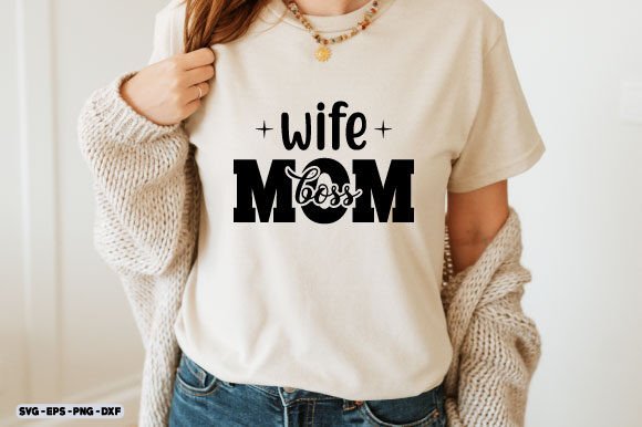 Mother’s Day SVG, Wife Mom Boss Svg Png