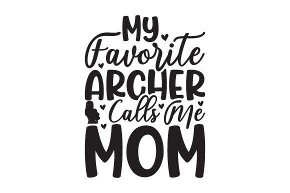 My Favorite Archer Calls Me Mom Design Review