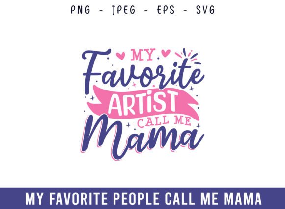 My Favorite Artist Call Me Mama Design