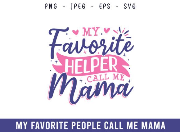 My Favorite Helper Call Me Mama Design