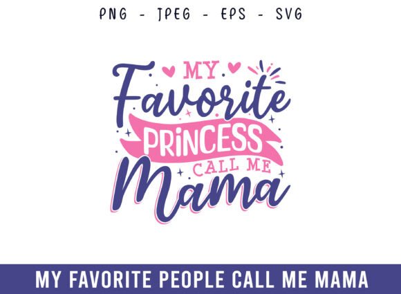 My Favorite Princess Call Me Mama Design