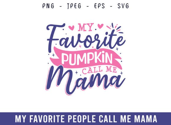 My Favorite Pumpkin Call Me Mama Design