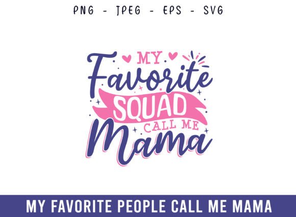 My Favorite Squad Call Me Mama Design