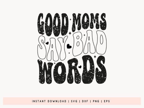 Retro Good Moms Say Bad Words SVG: A Designer’s Review