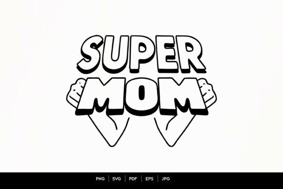 Super Mom Strong Hands Typography Design