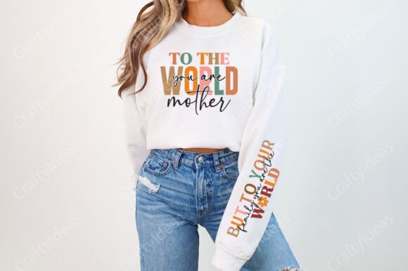 To the World You Are Mother but to Your